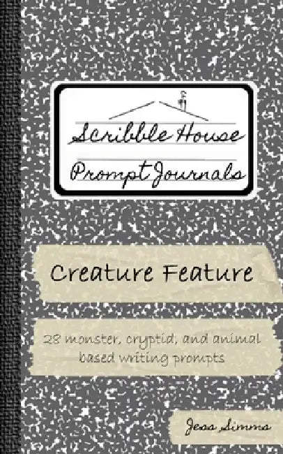 Creature Feature: 28 monster, cryptid, and animal-based writing prompts by Jess Simms