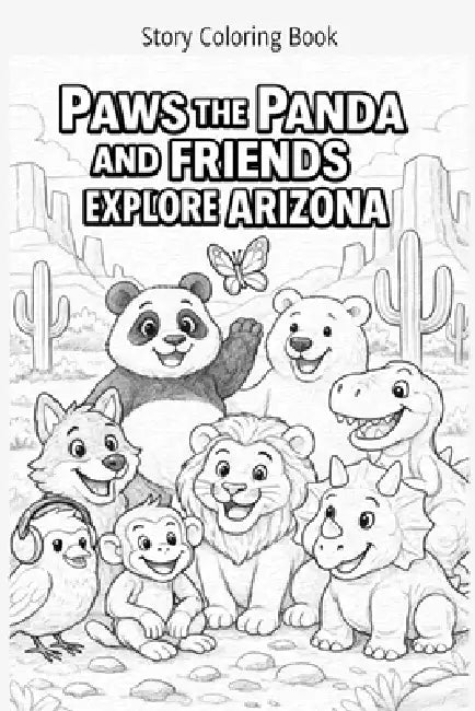 Paws the Panda and Friends Explore Arizona Story Coloring by Caleanna Reeve, Samanthya Schwager