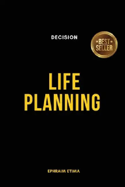 Life planing by Ephraim Etima