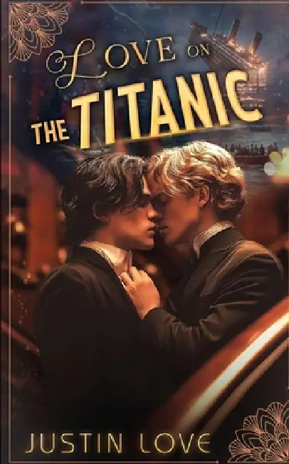 Love on the Titanic by Justin Love