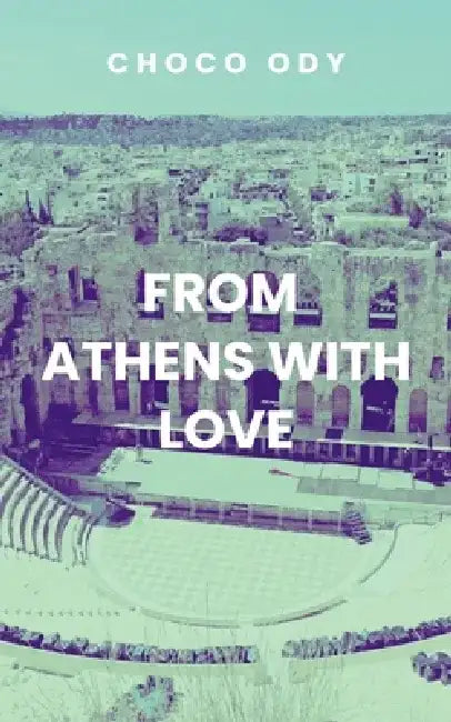 From Athens With Love by Choco O