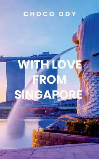 With Love From Singapore by Choco O