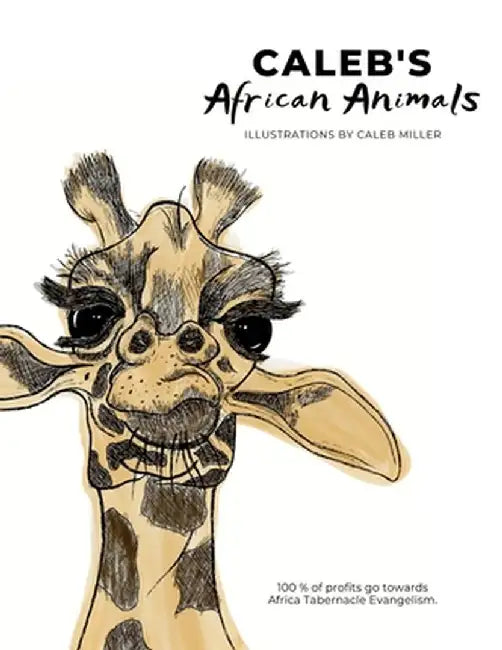 Caleb's African Animals by Caleb M. Miller