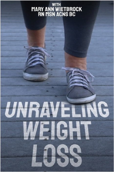 Unraveling Weight Loss by Mary Ann Wietbrock
