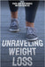Unraveling Weight Loss by Mary Ann Wietbrock