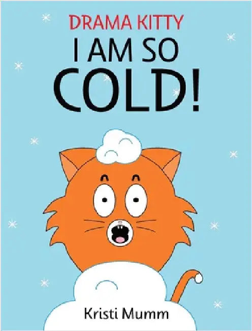 I Am So Cold! by Mumm, Kristi