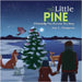 The Unexpected Journey of Little Pine: A Potentially True Christmas Tree Story by Thompson, Ann L.