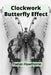 Clockwork Butterfly Effect: Understanding Chaos Theory Through Mechanical Insect Adventures in Time by Taelan Hawthorne