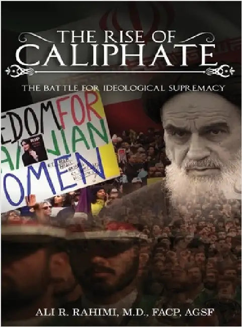 The Rise of Caliphate by Ali R. Rahimi