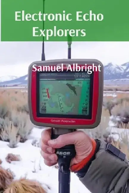 Electronic Echo Explorers: Comprehensive Chronicles of Virtual Sound Patterns by Samuel Albright