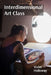 Interdimensional Art Class: Detailed Instructions for Creating Multi Universal Masterpieces by Violet Holloway