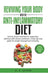 Reviving Your Body with the Anti-Inflammatory Diet: Science-Driven Nutrition for Supporting Wellness with Chronic Conditions. A Step-by-Step Guide for by A. A. Olson