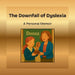 The Downfall of Dyslexia by Mikayla Grace Williams