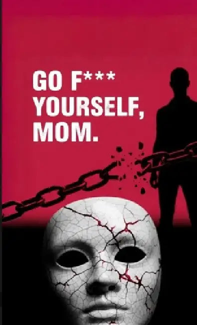 "Go F*** Yourself, Mom" by Bald And Bonkers Network Academy