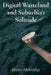 Digital Wasteland and Suburbia's Solitude: A Practical Handbook for Emotional Alchemy and Spiritual Renewal by Brynn Alderidge