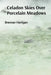 Celadon Skies Over Porcelain Meadows: A Ceramicist's Odyssey Through Form, Texture, and Translucence by Brennan Hartigan