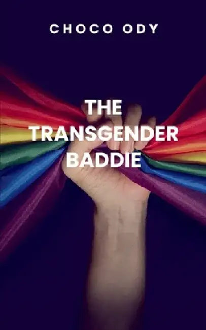 The Transgender Baddie by Choco Ody