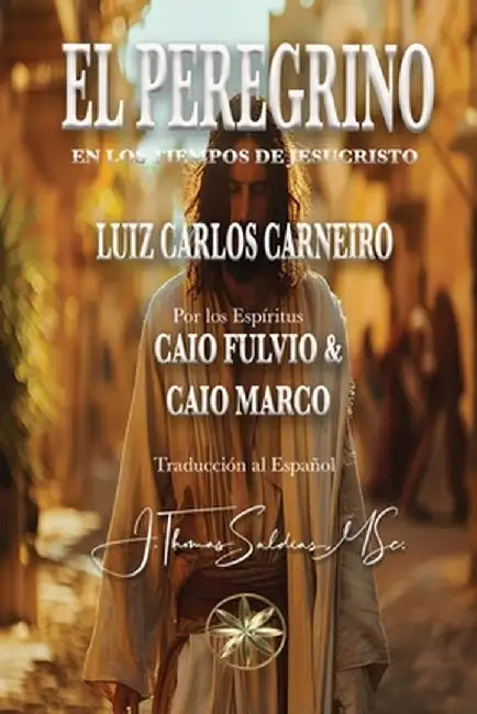 El Peregrino: En los tiempos de Jesucristo by Luiz Carlos Carneiro