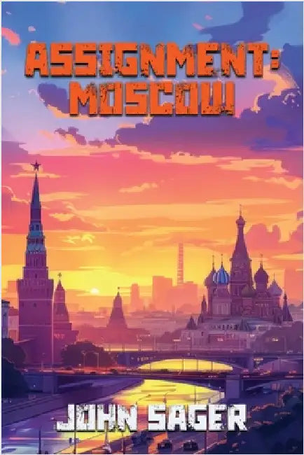 Assignment: Moscow by John Sager