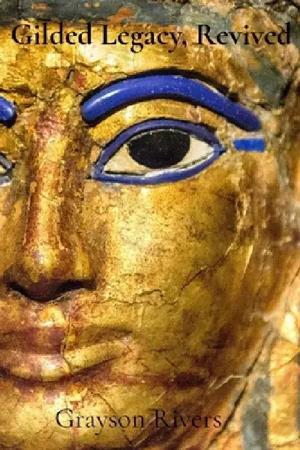 Gilded Legacy, Revived: Innovative Practices, Preservative Methods for Conserving Golden Artifacts by Grayson Rivers