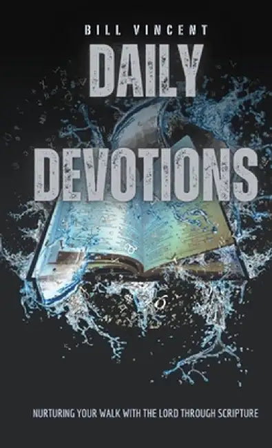 Daily Devotions(Pocket Edition): Nurturing Your Walk with the Lord Through Scripture by Bill Vincent