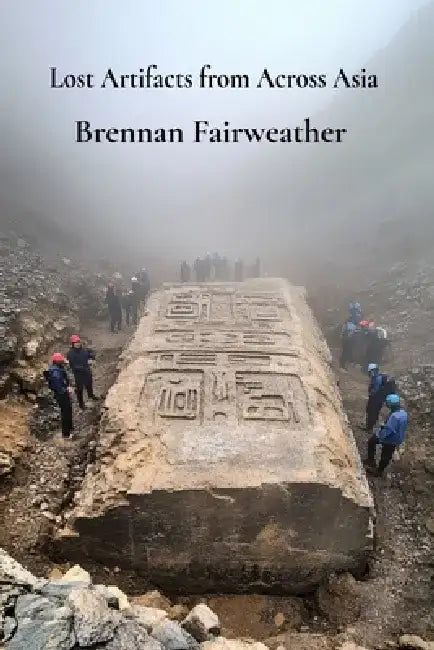 Lost Artifacts from Across Asia: Assembling a Collection of Jade Treasures, Unveiling Cultural Significance and Material Mastery Through Jade Carving by Brennan Fairweather