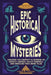 Epic Historical Mysteries: Discover the Curiosity & Wonder of Ghostly Legends, Occult Marvels, and Unsolved True Crime Tales by Logan Cross