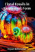Floral Fossils in Fluorescent Form: Botanical Art for the Future: Illuminating Endangered Plants, Ecological Preservation, and Natural Decay in Mixed by Anyael Bellweather