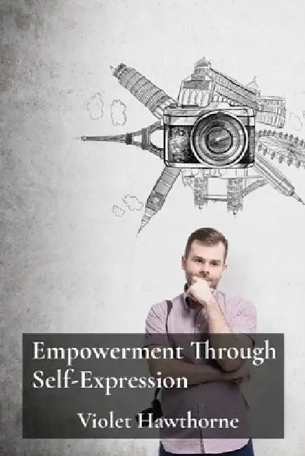 Empowerment Through Self-Expression: A Photographer's Exploration of Identity by Violet Hawthorne