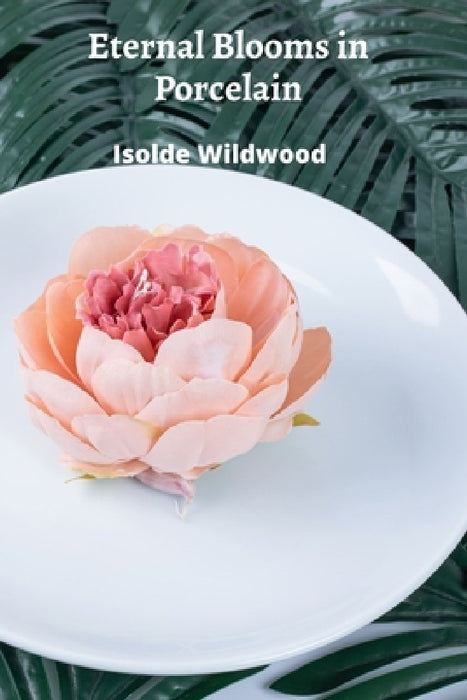 Eternal Blooms in Porcelain: Sculpting Floral Still Lifes in Ceramic