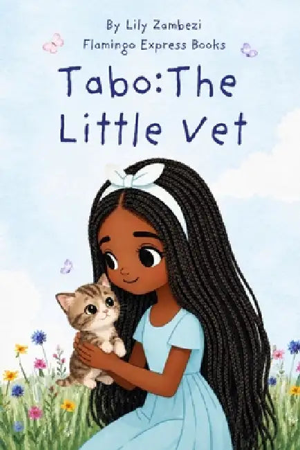 Tabo: The Little Vet by Lily Zambezi