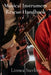 Musical Instrument Rescue Handbook: A Practical Approach to Preserving and Restoring String, Woodwind, Brass, and Percussion Instruments from Various by Linnea Sterling