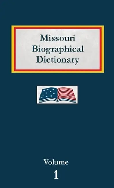 Missouri Biographical Dictionary by Nancy Capace