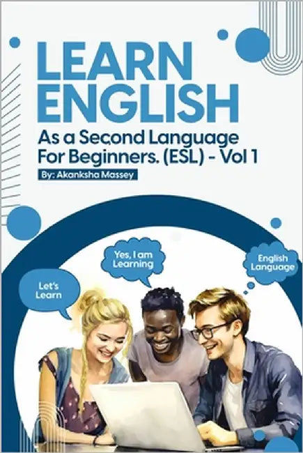 Learn English as a Second Language for Beginners. (ESL): Vol.1 by Massey, Akanksha