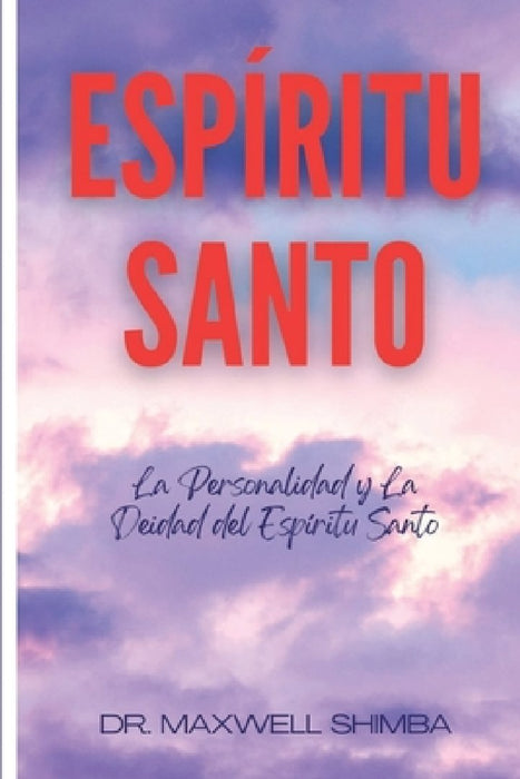 Espíritu Santo: La Personalidad y La Deidad del Espíritu Santo