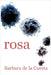 Rosa The Driftless Unsolicited Novella Series by de la Cuesta, Barbara
