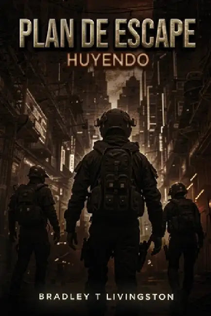 Plan de Escape: Huyendo by Bradley T. Livingston