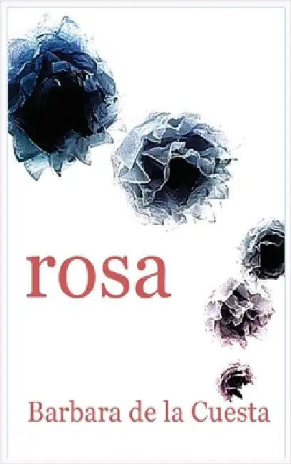 Rosa The Driftless Unsolicited Novella Series by de la Cuesta, Barbara