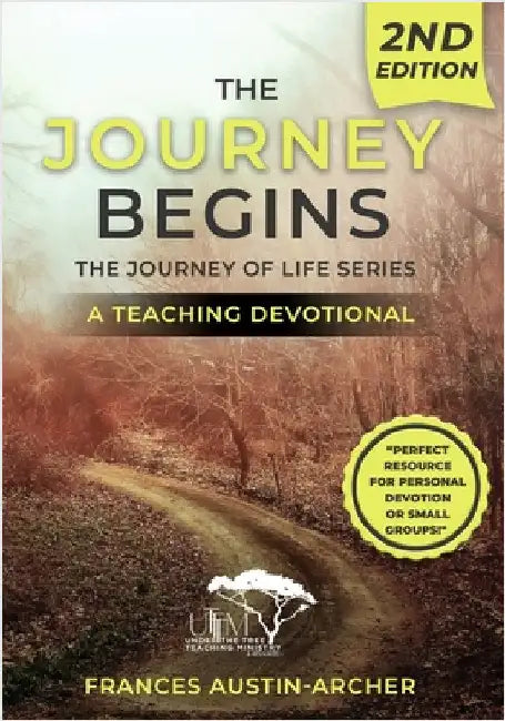The Journey Begins, Second Edition: The Journey of Life Series: The Journey Salvation Series A Teaching Devotional by Frances Austin-Archer