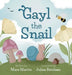 Gayl the Snail by Mara Martin
