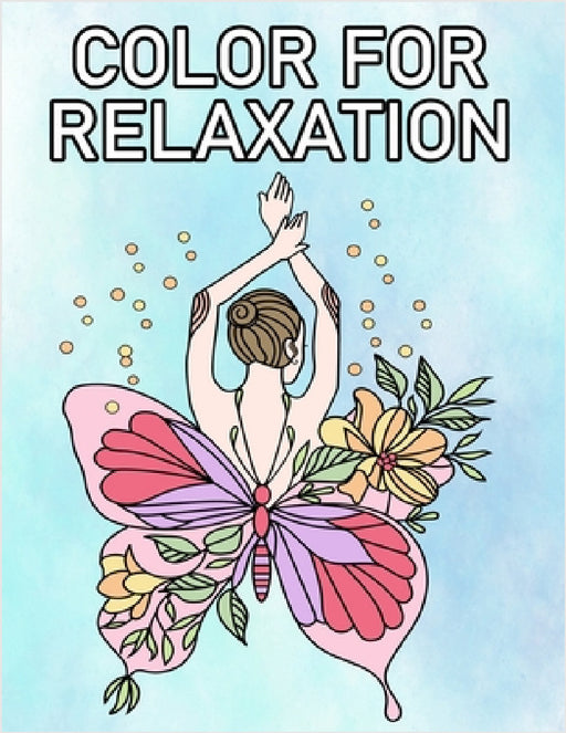 Color for Relaxation: Mindful Creativity Coloring Book by Hue Coloring