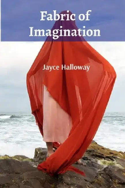 Fabric of Imagination: The Depiction of Clothing and Textiles Throughout Artistic History by Jayce Halloway