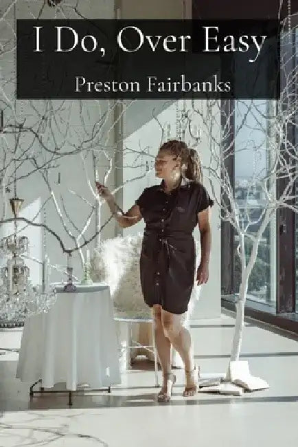 I Do, Over Easy: Simple, Sophisticated, Successful: Effortless Event Designs with Celebrated Wedding Planner Camille Stephens by Preston Fairbanks