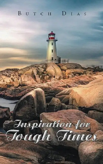 Inspiration for Tough Times by Butch Dias