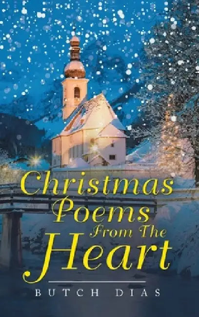 Christmas Poems from the Heart by Butch Dias