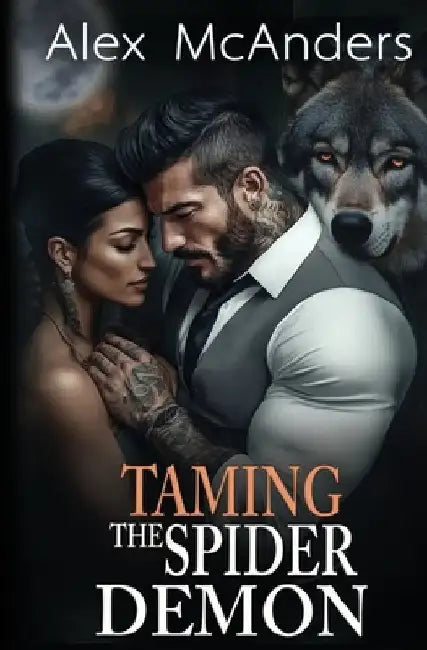 Taming the Spider Demon: A Mafia Wolf Shifter Romance by Alex (Shifter) McAnders