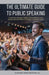 The Ultimate Guide to Public Speaking by LLC Scholarly Mind Creations