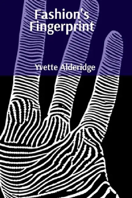 Fashion's Fingerprint: Societal Transformations Reflected in Dress by Yvette Alderidge
