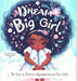 Dream Big Girl: The Gift of Positive Affirmations for Teen Girls by Spade, Koco