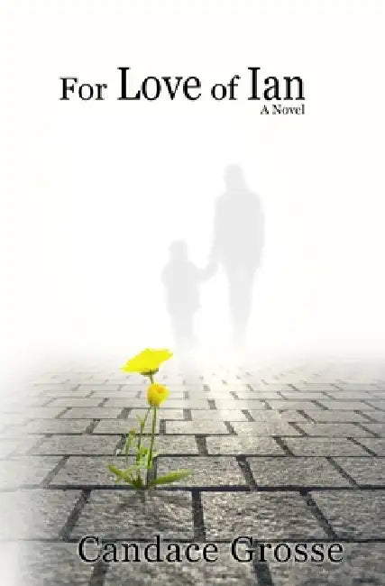 For Love of Ian by Candace Grosse